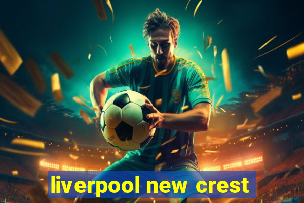 liverpool new crest